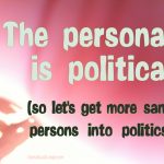 the personal is political